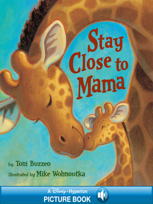 Title details for Stay Close to Mama by Toni Buzzeo - Available